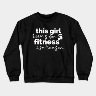 This Girl Runs On Fitness and Sarcasm, Sarcastic Crewneck Sweatshirt